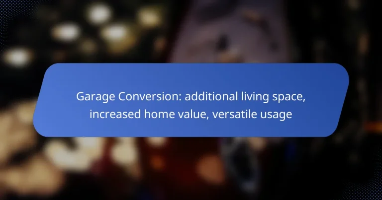 Garage Conversion: additional living space, increased home value, versatile usage