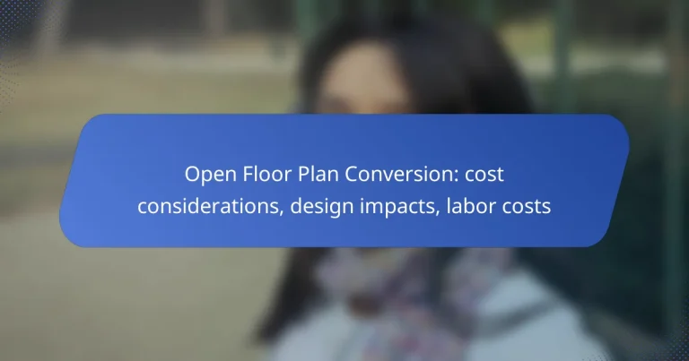 Open Floor Plan Conversion: cost considerations, design impacts, labor costs