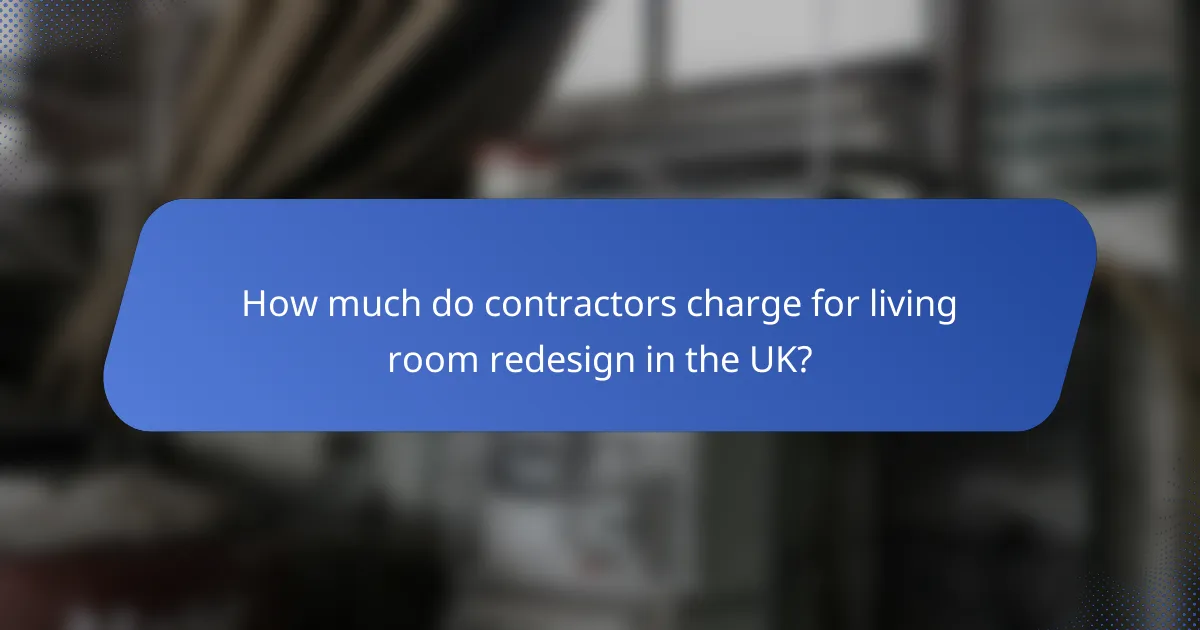 How much do contractors charge for living room redesign in the UK?