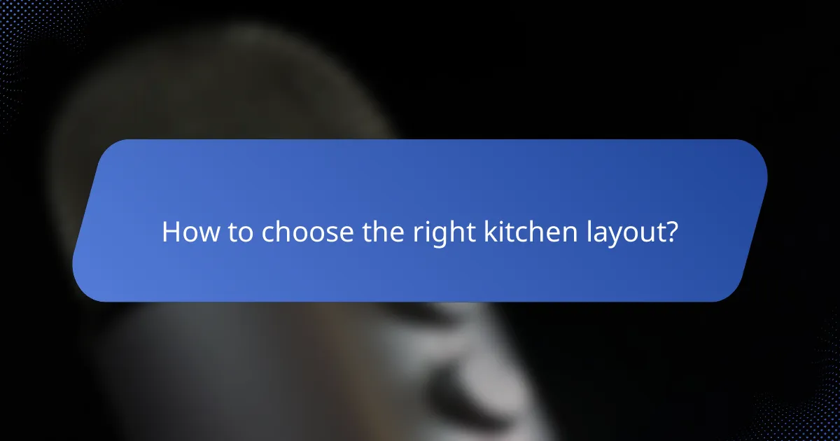 How to choose the right kitchen layout?
