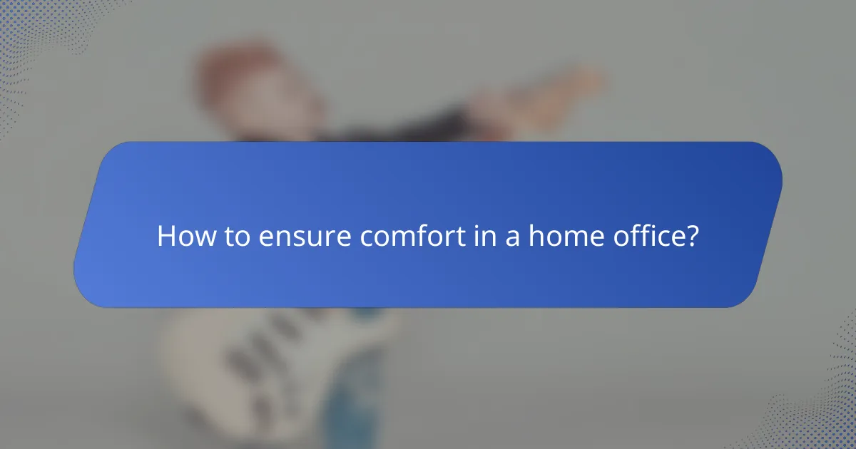 How to ensure comfort in a home office?