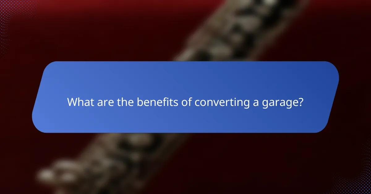 What are the benefits of converting a garage?