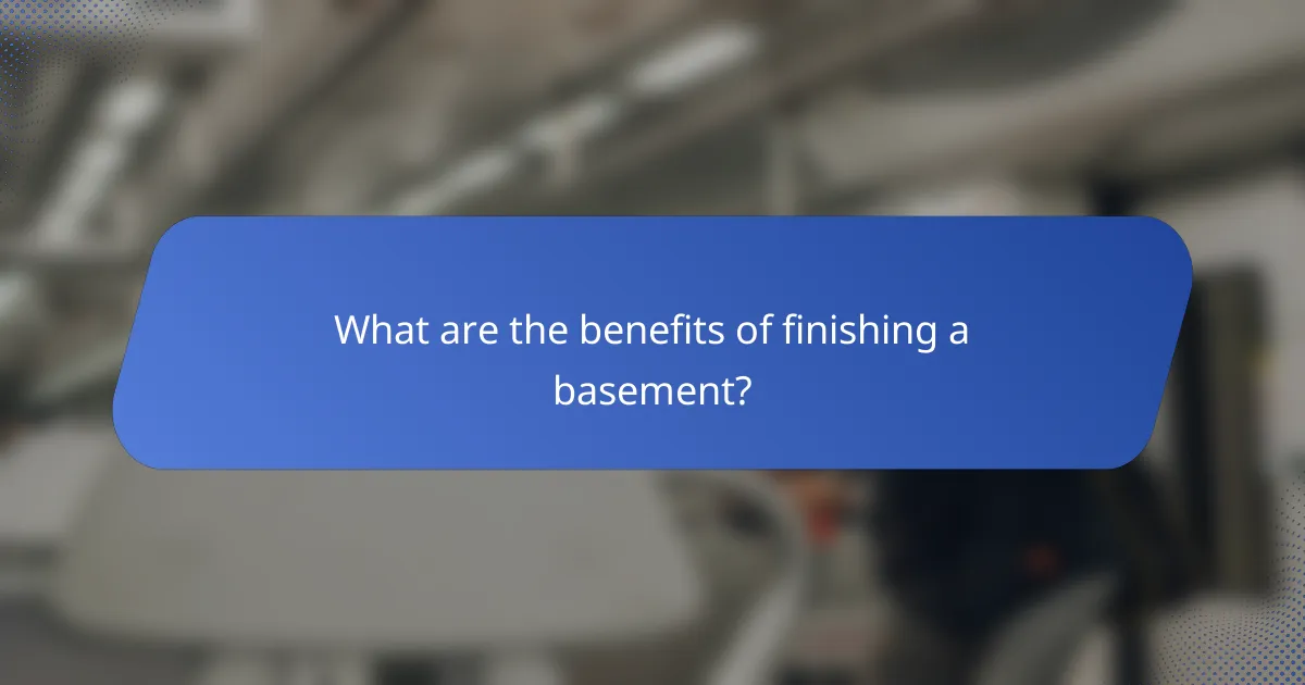 What are the benefits of finishing a basement?