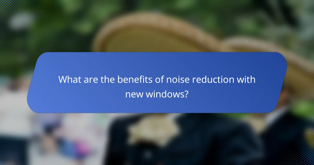 What are the benefits of noise reduction with new windows?