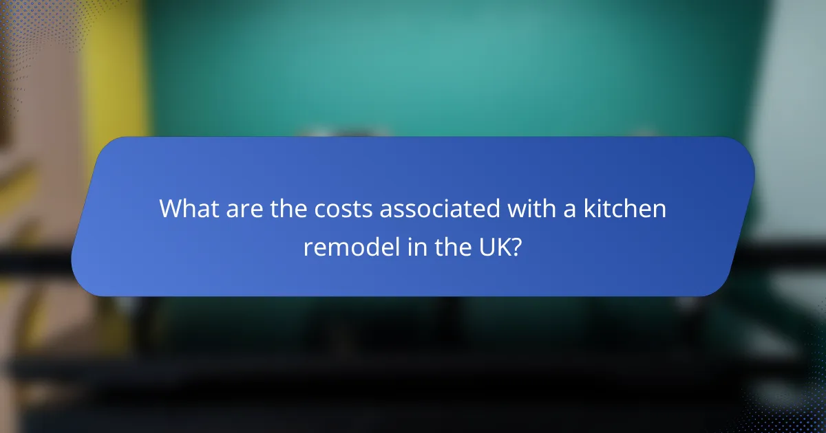 What are the costs associated with a kitchen remodel in the UK?