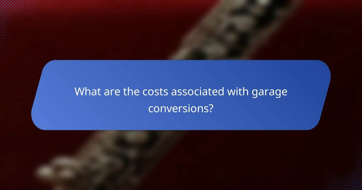 What are the costs associated with garage conversions?