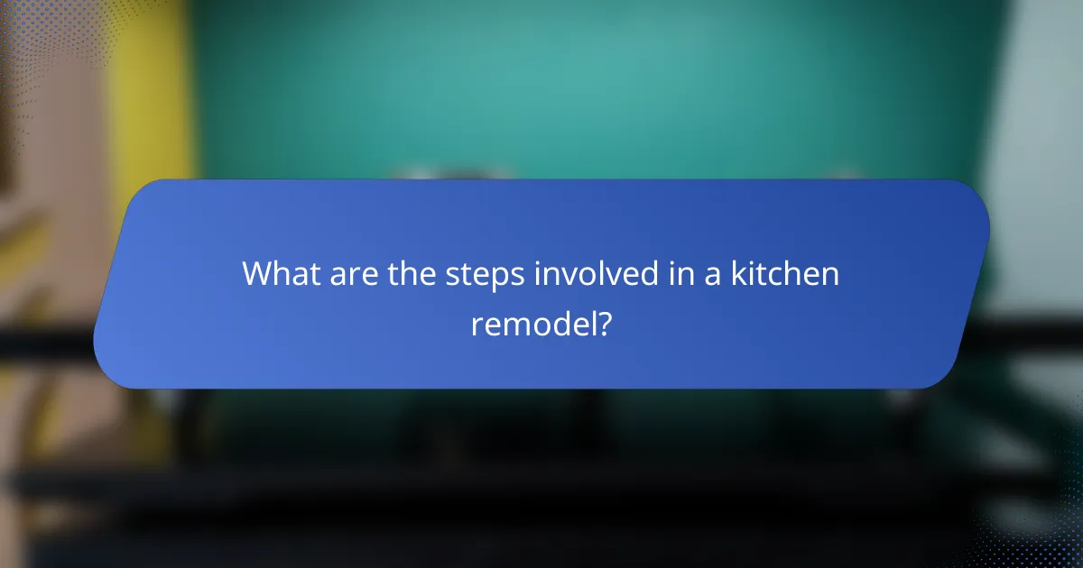 What are the steps involved in a kitchen remodel?