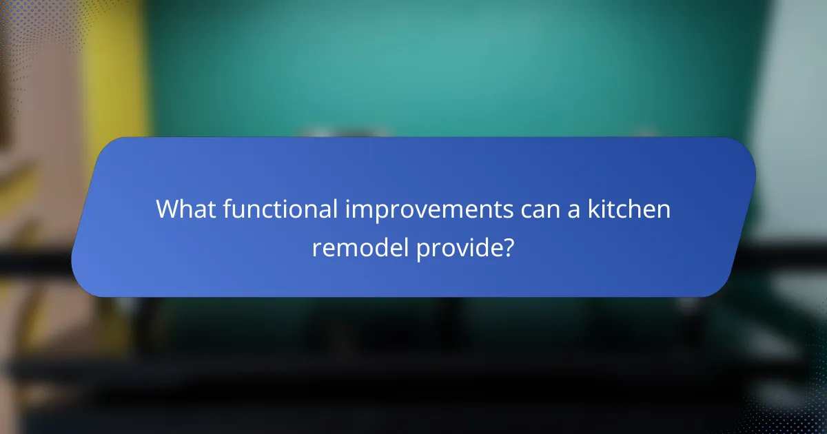 What functional improvements can a kitchen remodel provide?