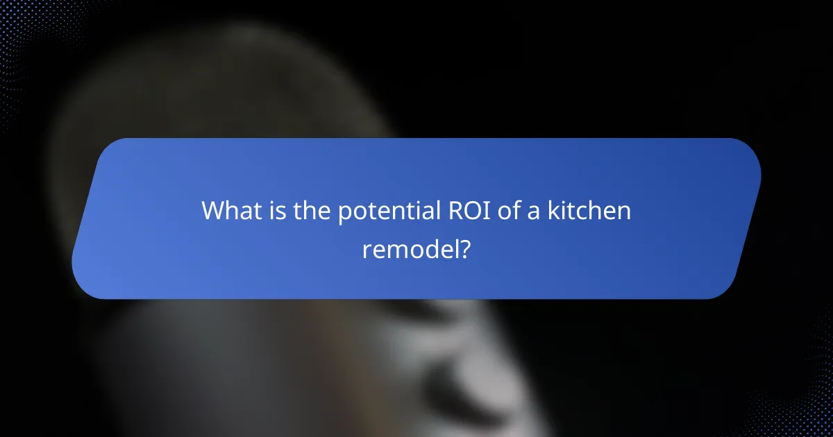 What is the potential ROI of a kitchen remodel?