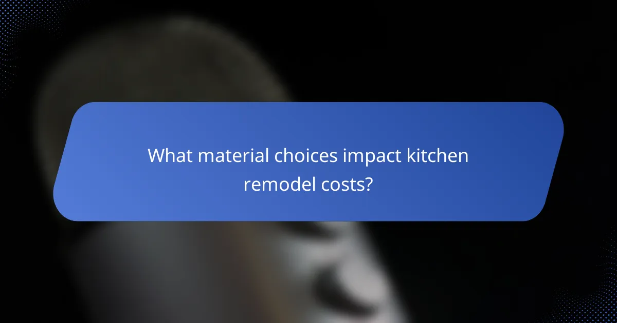 What material choices impact kitchen remodel costs?