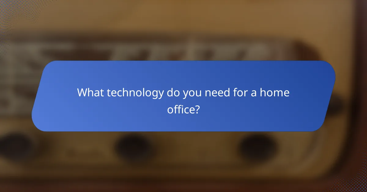 What technology do you need for a home office?
